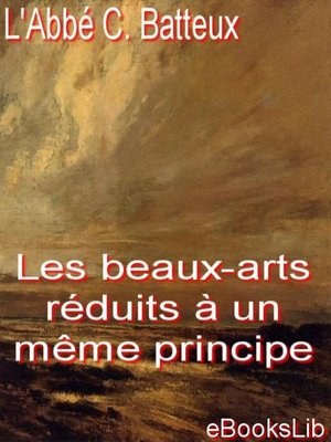 cover image of Les beaux-arts réduits à un même principe